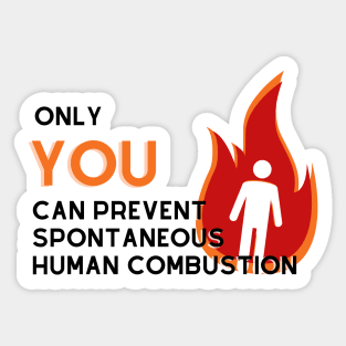 Prevent Spontaneous Human Combustion Sticker